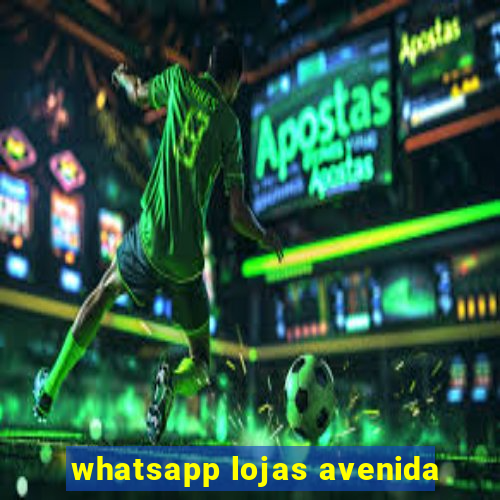 whatsapp lojas avenida